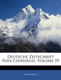 Deutsche Zeitschrift Fuer Chirurgie, Volume 59 (German Edition)