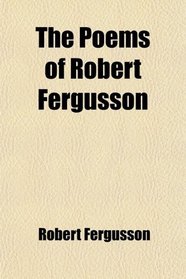 The Poems of Robert Fergusson