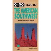 Two to Twenty-Two Days in the American Southwest