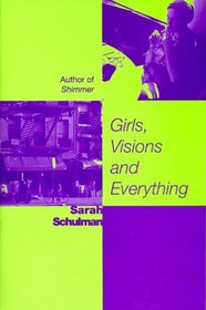 Girls, Visions and Everything: A Novel