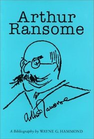 Arthur Ransome: A Bibliography (Winchester Bibliographies of 20th Century Writers)