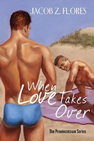 When Love Takes Over (Provincetown, Bk 1)