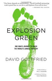 Explosion Green: One Man's Journey To Green The World's Largest Industry