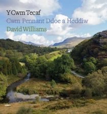 Y Cwm Tecaf: Cwm Pennant Ddoe a Heddiw (Welsh Edition)