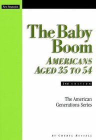 The Baby Boom: Americans Aged 35 to 54 (American Generations Series)