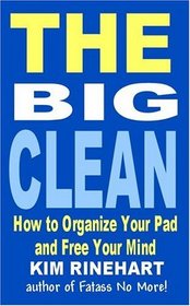 The Big Clean: How to Organize Your Pad and Free Your Mind