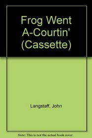 Frog Went A-Courtin' (Cassette)