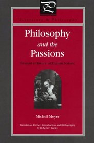 Philosophy and the Passions: Towards a History of Human Nature (Literature and Philosophy)
