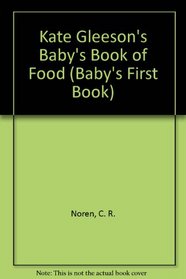 Kate Gleeson's Baby's Book of Food (Baby's First Book)