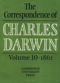 The Correspondence of Charles Darwin: Volume 10, 1862 (The Correspondence of Charles Darwin)