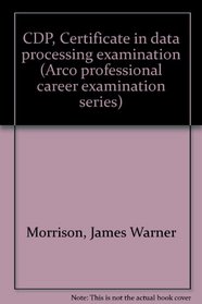 CDP, Certificate in data processing examination (Arco professional career examination series)
