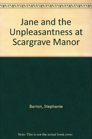 Jane and the Unpleasantness at Scargrave Manor