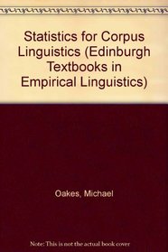 Statistics for Corpus Linguistics (Edinburgh Textbooks in Empirical Linguistics)