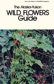 The Alaska-Yukon Wild Flowers Guide