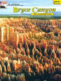 In Pictures Bryce Canyon: The Continuing Story