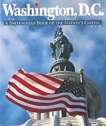 Washington, D.C.: A Smithsonian Book of the Nation's Capitol