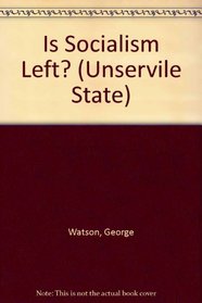 Is Socialism Left? (Unservile State)