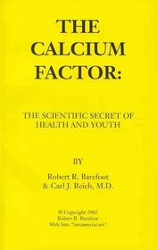 The Calcium Factor: The Scientific Secret of Health and Youth