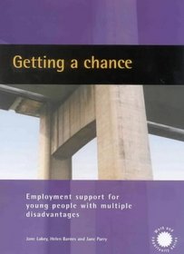 Getting a Chance: Employment Support for Young People with Multiple Disadvantages (Work & opportunity series)