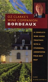Bordeaux: Oz Clarke's Wine Companion