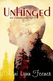 Unhinged (The Underworld Saga) (Volume 1)
