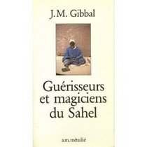 Guerisseurs et magiciens du Sahel (Collection Traversees) (French Edition)