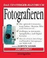 Das Einsteiger-Handbuch. Fotografieren