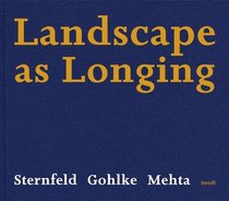 Frank Gohlke & Joel Sternfeld: Landscape as Longing