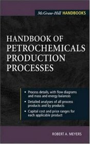 Handbook of Petrochemicals Production Processes (Mcgraw-Hill Handbooks)