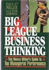 Big League Business Thinking: The Heavy Hitter's Guide to Top Managerial Performance