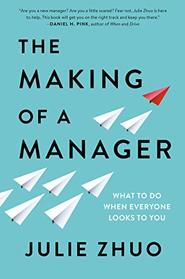 The Making of a Manager: What to Do When Everyone Looks to You