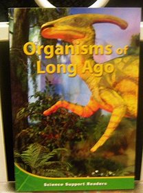 Organisms of Long Ago (Science Support Readers)