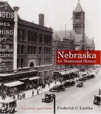 Nebraska: An Illustrated History (Great Plains Photography Series)