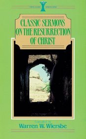 Classic Sermons on the Resurrection of Christ (Kregel Classic Sermons)