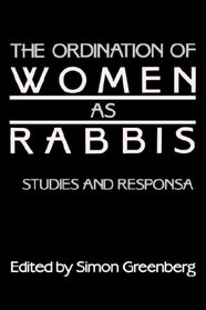 The Ordination of Women as Rabbis: Studies and Responsa (Moreshet)