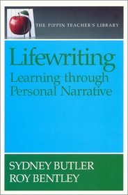 Lifewriting: Learning Through Personal Narrative (The Pippin Teacher's Library)