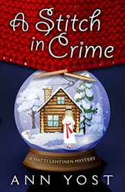 A Stitch in Crime (A Hattie Lehtinen Mystery)