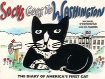 Socks Goes to Washington: The Diary of America's First Cat
