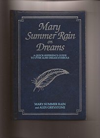 Mary Summer Rain on Dreams: A Quick-Reference Guide to over 14,500 Dream Symbols