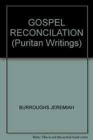 Gospel Reconciliation (Puritan Writings)