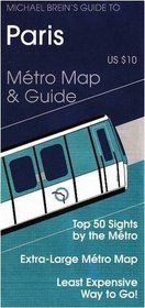 Michael Brein's Guide to Paris by the Metro (Michael Brein's Guides to Sightseeing by Public Transportation) (Michael Brein's Guides to Sightseeing ... ... to Sightseeing By Public Transportation)