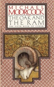 The Oak and the Ram (Corum, Bk 5)