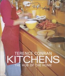 Terence Conran Kitchens : The Hub of the Home