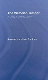 Buckley: Victorian Temper: A Study in Literary Culture