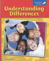 Understanding Differences (Spyglass Books: People and Cultures series)