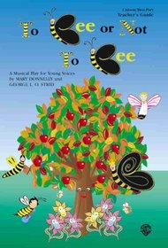 To Bee or Not to Bee (A Musical Play for Young Voices)