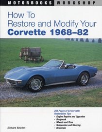 How to Restore and Modify Your Corvette 1968-1982
