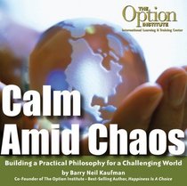 Calm amid Chaos: Building a Practical Philosophy for a Challenging World