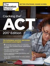 Cracking the ACT with 6 Practice Tests, 2017 Edition (College Test Preparation)