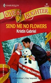 Send Me No Flowers (Harlequin Love & Laughter, No 62)